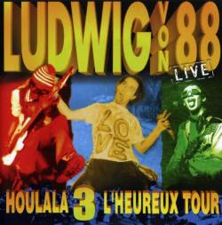 Ludwig Von 88 : Houlala 3 - L'Heureux Tour